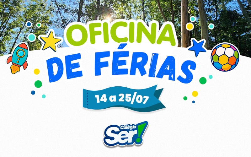 Oficina de Férias 2025 no Colégio Ser! Jundiaí: diversão e aprendizado  