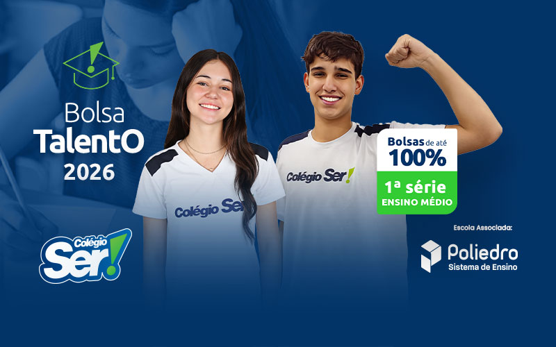 Bolsa Talento: até 100% de desconto no Ensino Médio no Colégio Ser! Jundiaí
